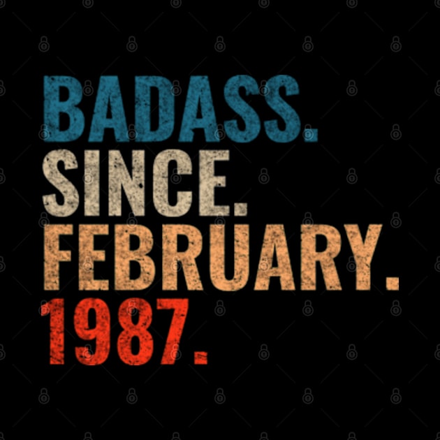 Badass since February 1987 Retro 1987 birthday shirt by TeeLogic