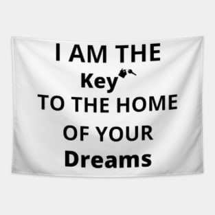 i am the keys to the home of your dreams Tapestry