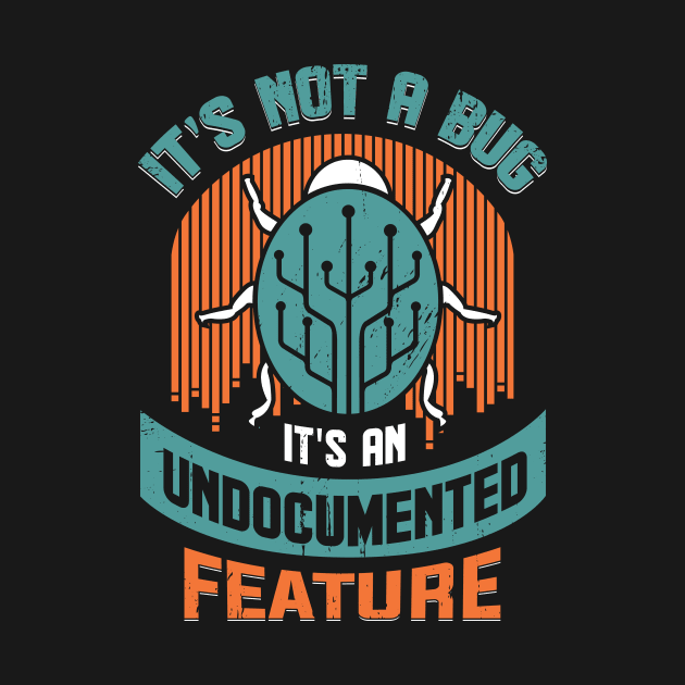 It's Not A Bug It's An Undocumented Feature by Dolde08
