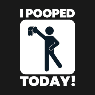 I Pooped Today - Stick Man T-Shirt