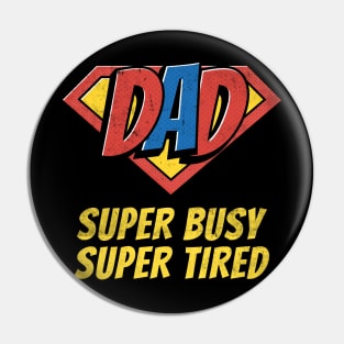 Pop Art Comic Book Hero Dad Super Busy Super Tired Pin