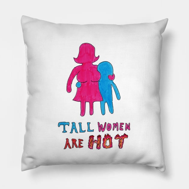 Tall Women Are Hot Pillow by ConidiArt