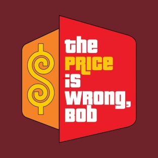 The Price Is Wrong, Bob T-Shirt