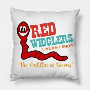 Red Wigglers Live Bait Shop The Cadillac Of Worms Pillow