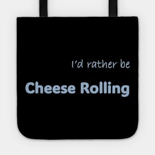 I'd rather be Cheese Rolling Tote