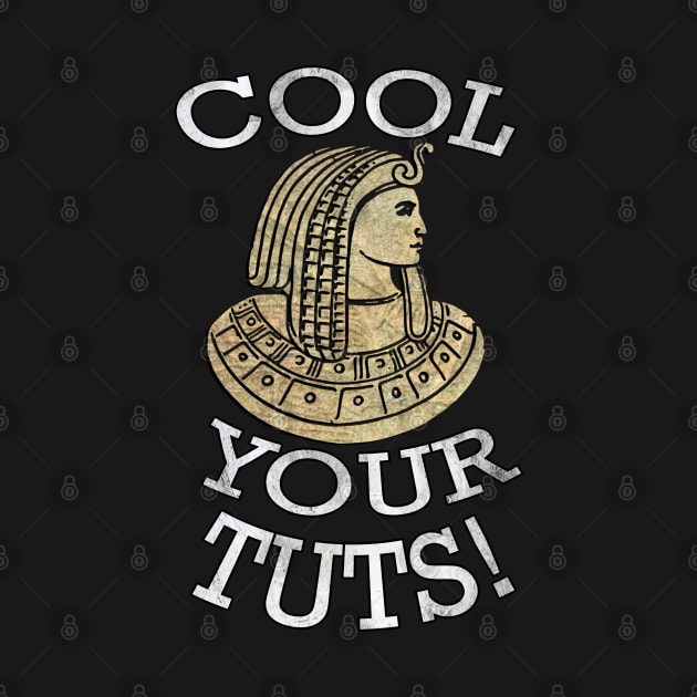 Funny Cool Pun CALM YOUR TUTS, Fun History Humor Graphic Art Gifts by tamdevo1