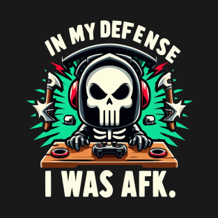 Funny Gamer Shirt In My Diffense I Was AFK - Gamer Meme Tee T-Shirt