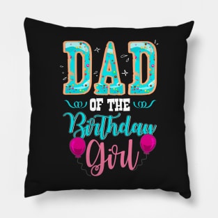 Dad Of The Birthday Girl Family Donut Birthday Pillow