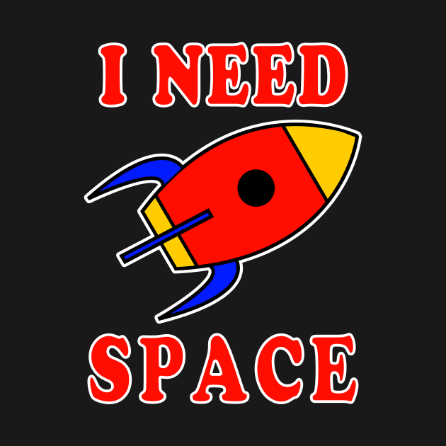 I Need Space by RockettGraph1cs