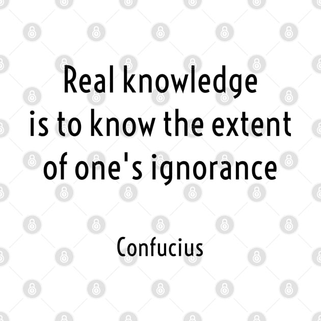 Real knowledge is to know the extent of ones ignorance by InspireMe