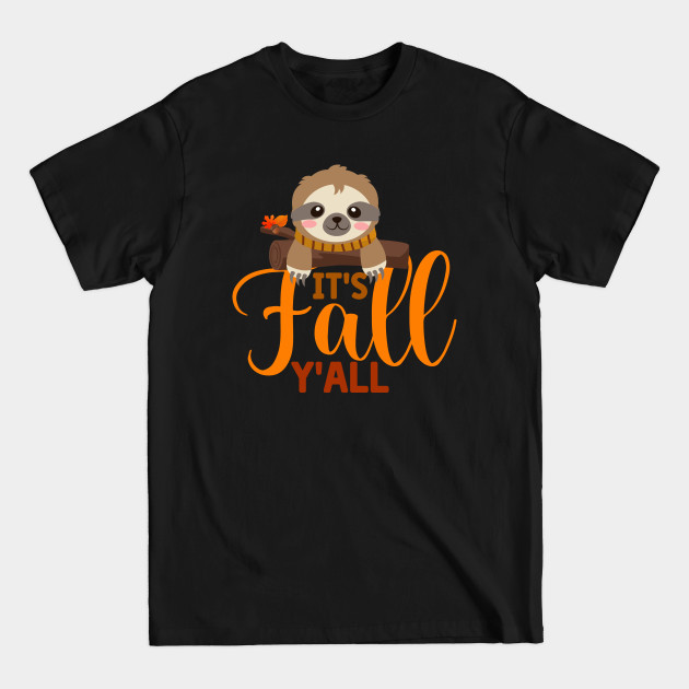 Discover Its Fall Yall with a Cute Sloth - Its Fall Yall - T-Shirt