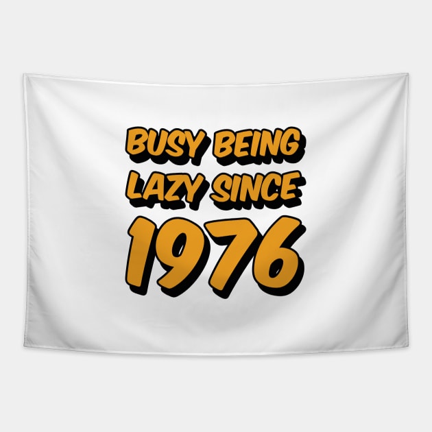 Busy Being Lazy Since 1976 Tapestry by Axiomfox