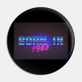 Born In 1983   -  Retro Outrun Birthday Design Pin