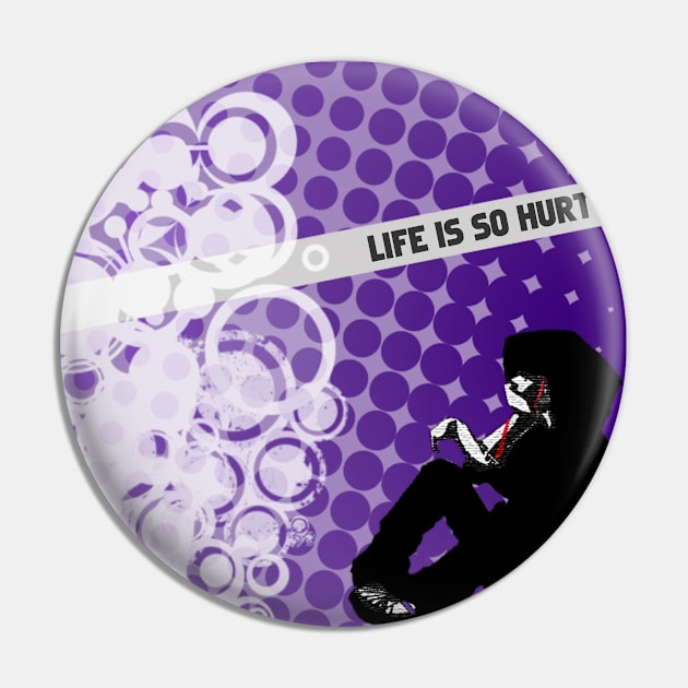 Life Is So Hurt Pin by faizakatsuki