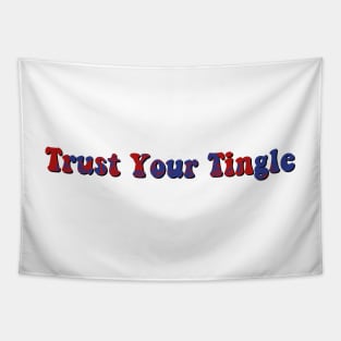 trust your tingle Tapestry