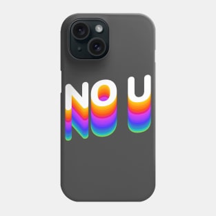 NO U Phone Case