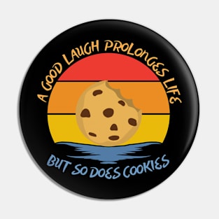 They say a good laugh prolonges life, but so does cookies Pin