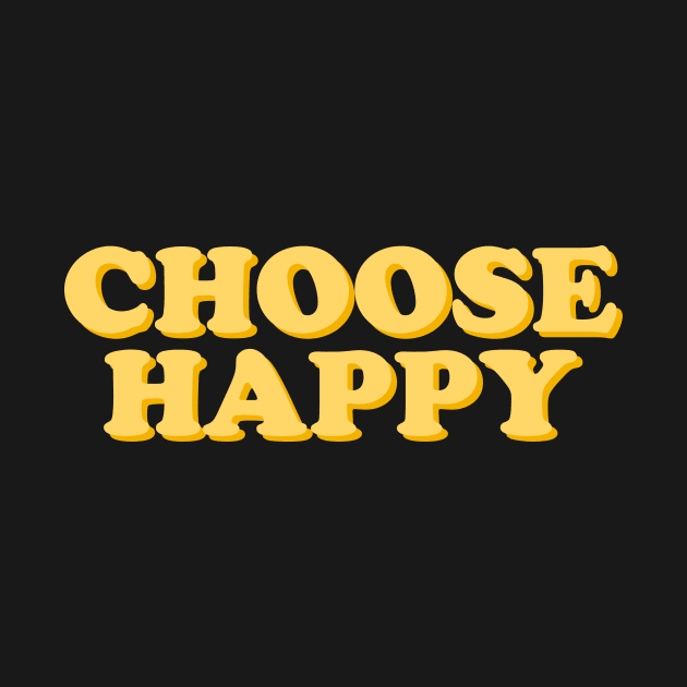 Choose Happy by Laevs