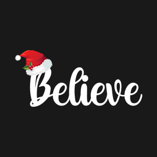 Believe In Christmas, Christmas Gift T-Shirt