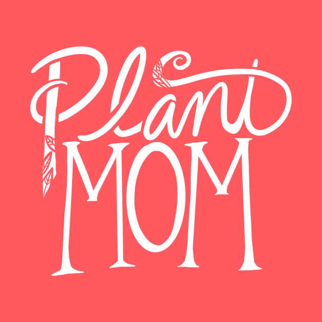 Plant Mom by bubbsnugg