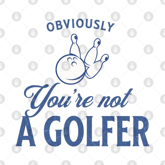 Obviously you're not a golfer by BodinStreet