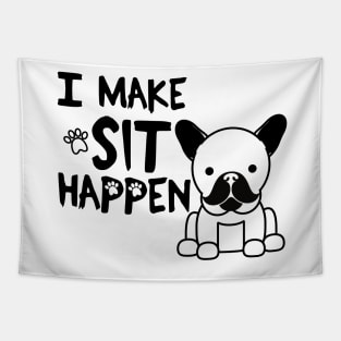 I Make Sit Happen French Bulldog - Dog Love Black Tapestry