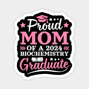 Proud Mom Of A 2024 Biochemistry Graduate 2024 Senior Mom Magnet