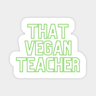 That Vegan Teacher Magnet