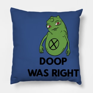 Doop was right Pillow