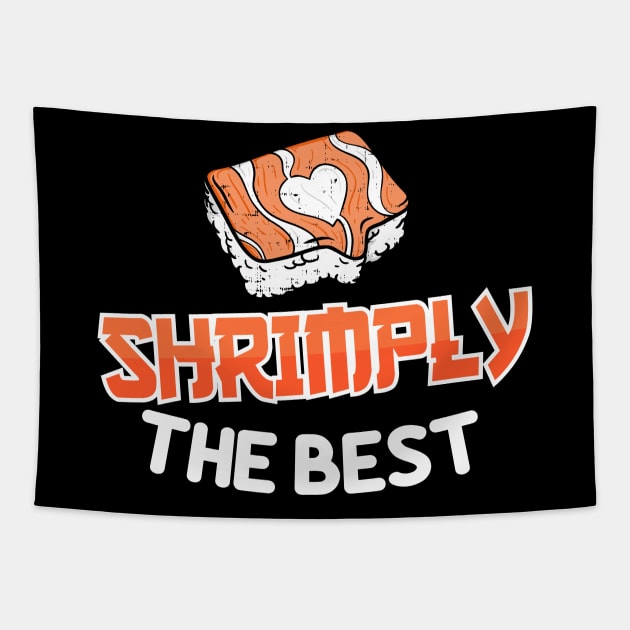 Shrimply the best - Funny Shrimp Sushi Fish Tapestry by Shirtbubble