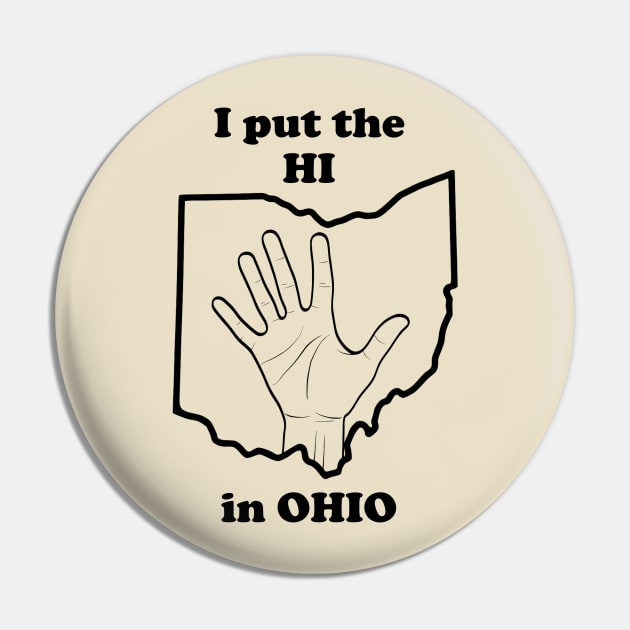 I Put The "HI" in Ohio Pin by The Curious Cabinet