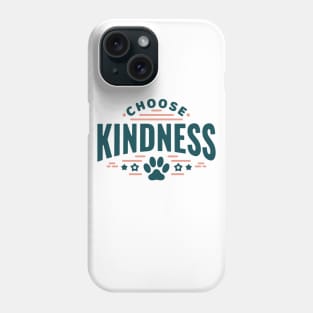 Choose Kindness Phone Case