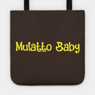 Mulatto Baby- pride, proud identity Tote