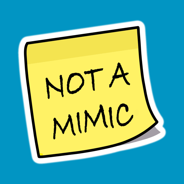 Not a mimic sticky note by mellobunni