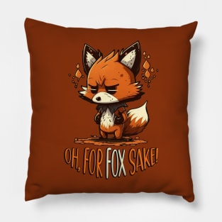 Oh, For FOX Sake | Funny Fox Pillow