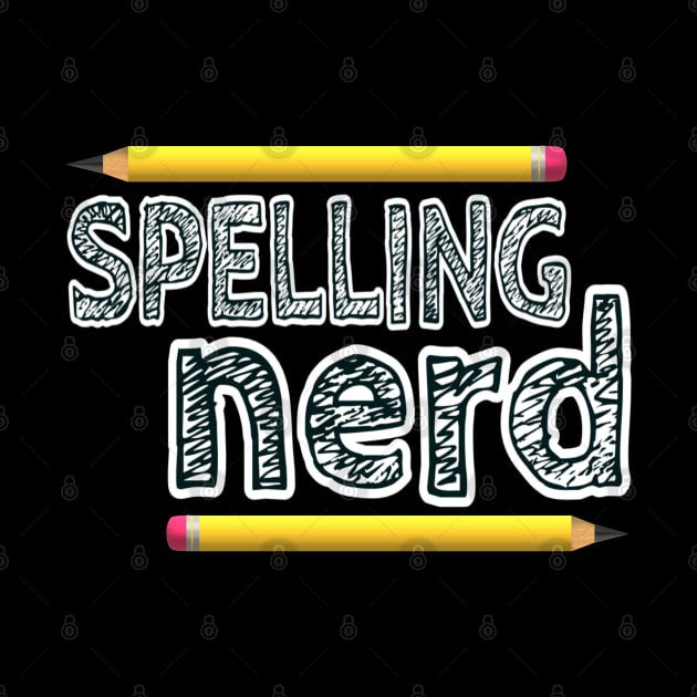 Spelling Nerd. Fun design made for people who love proper English spelling and proudly identify as nerds or members of the spelling police.  Black and white letters and yellow pencils. (Black Background) by Art By LM Designs 