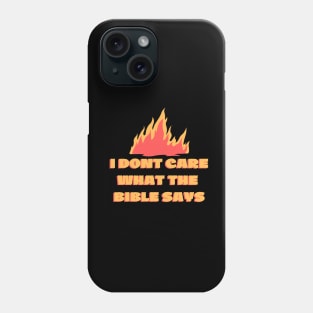 I Don't Care What the Bible Says Fire Phone Case