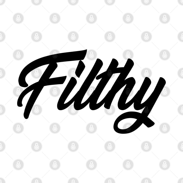 Filthy by NotoriousMedia