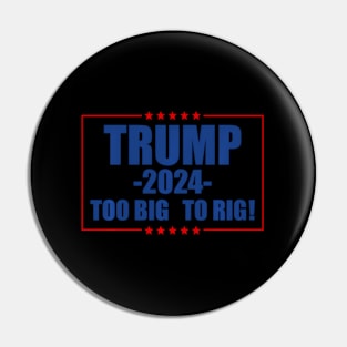 Too Big To Rig 2024 Election Pin