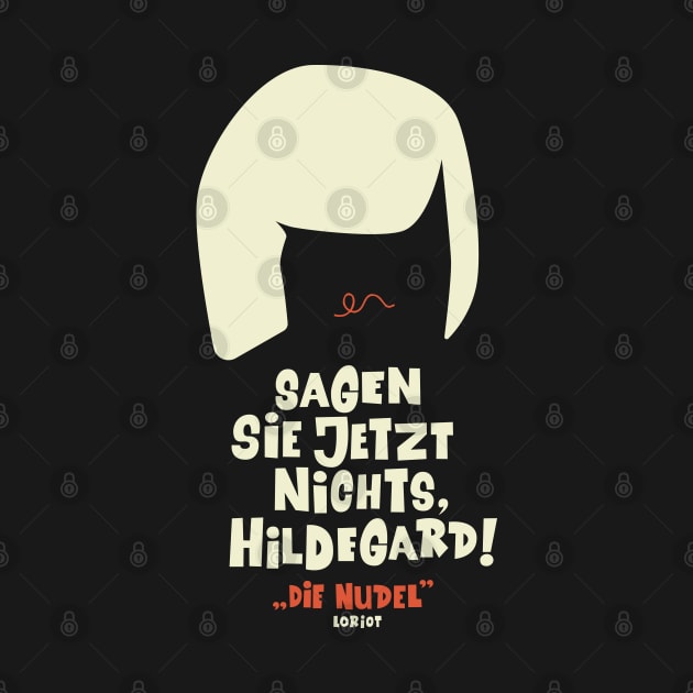 Sagen Sie jetzt nichts, Hildegard - Loriot - Die Nudel - TV Kult - Deutsch by Boogosh