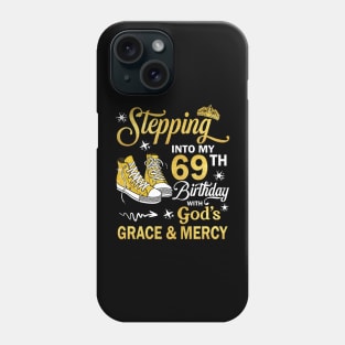 Stepping Into My 69th Birthday With God's Grace & Mercy Bday Phone Case