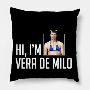 Hi, I'm Vera De Milo Pillow