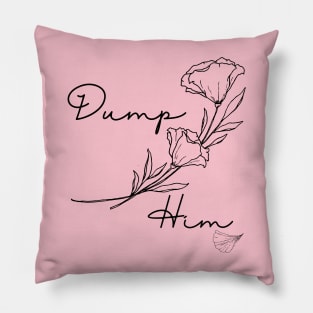 Dump Him Pillow