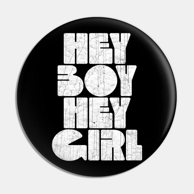 Hey Boy, Hey Girl Pin by unknown_pleasures