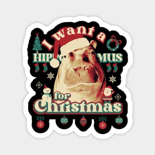 I Want A Hippopotamus For Christmas Magnet