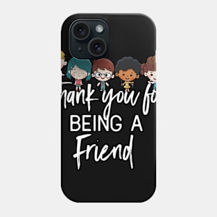 Thank you for being a friend T-Shirt Phone Case