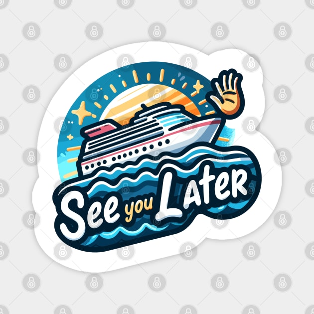 See You Later Magnet by WarFX Designs