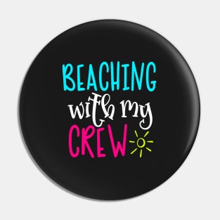 Beaching With My Crew Pin