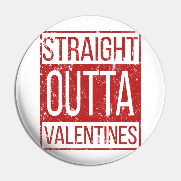 Staight Outta Valentines Day For Men Women Kids Gift T-Shirt Pin by Freid