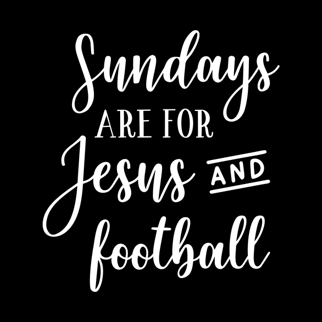 Sundays Are For Jesus And Football by ThrivingTees
